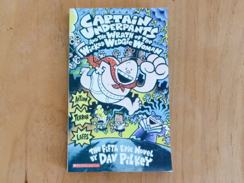 Captain Underpants and the Wrath of the Wicked Wedgie Woman Captain Underpants and the Wrath of the Wicked Wedgie Woman